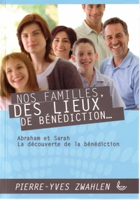 Nos familles, des lieux de bénédiction