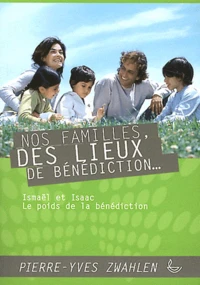 Nos familles, des lieux de bénédiction...