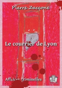 Pierre Zaccone - Le courrier de Lyon.