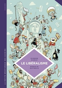 Pierre Zaoui et Romain Dutreix - La petite Bédéthèque des Savoirs - Le libéralisme. Enquête sur une galaxie floue..