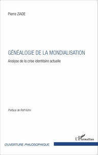 Pierre Ziade - Généalogie de la mondialisation - Analyse de la crise identitaire actuelle.