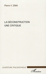 Pierre Zima - La déconstruction une critique.