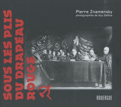 Pierre Znamensky - Sous les plis du drapeau rouge.