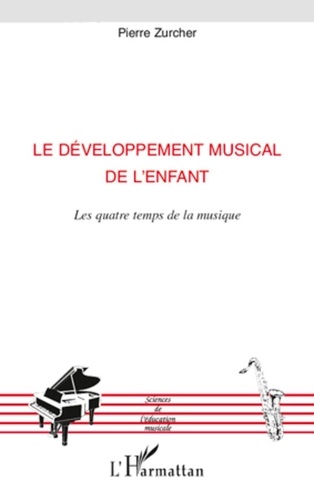 Pierre Zurcher - Le développement musical de l'enfant - Les quatre temps de la musique.