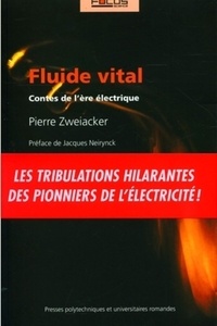 Pierre Zweiacker - Fluide vital - Contes de l'ère électrique.