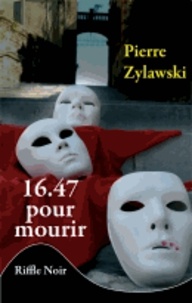 Pierre Zylawski - 16.47 pour mourir.