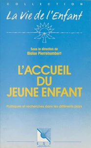 L'Accueil Du Jeune Enfant. Politiques Et Recherches Dans Les Differents Pays