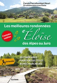 Les meilleures randonnées d'Eloïse des Alpes au Jura
