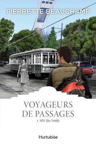 Pierrette Beauchamp - Voyageurs de passages v 01 tot ou tard.