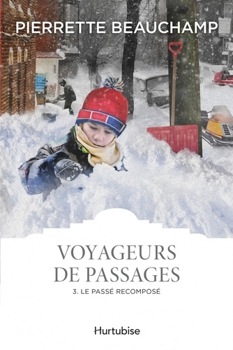 Pierrette Beauchamp - Voyageurs de passages v. 03 le passe recompose.