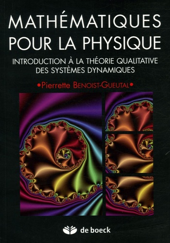 Pierrette Benoist-Gueutal - Mathématiques pour la physique - Introduction à la théorie qualitative des systèmes dynamiques.