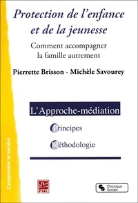 Pierrette Brisson et Michèle Savourey - Protection de l'enfance et de la jeunesse-médiation - Comment accompagner la famille autrement.