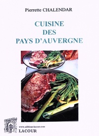 Pierrette Chalendar - Cuisine des pays d'Auvergne.