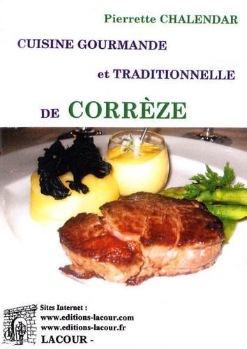 Pierrette Chalendar - Cuisine gourmande et traditionnelle de Corrèze.