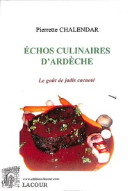 Pierrette Chalendar - Echo culinaires d'Ardèche - Le goût de jadis cacaoté.