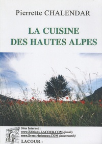 Pierrette Chalendar - La cuisine des Hautes Alpes.