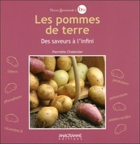 Pierrette Chalendar - Les pommes de terre - Des saveurs à l'infini.