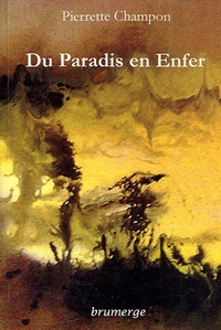 Pierrette Champon - Du paradis en Enfer.