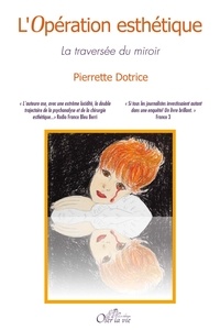  Pierrette Dotrice - L'Opération esthétique - La traversée du miroir.