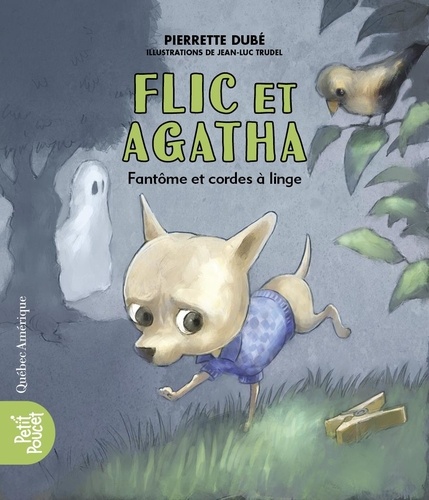 Pierrette Dubé - Flic et Agatha Tome 3 : Fantôme et cordes à linge.