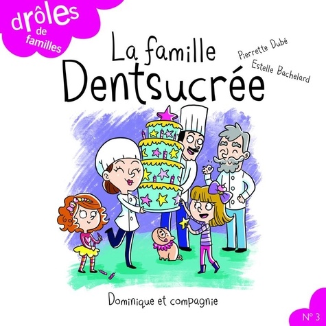 Pierrette Dubé et Estelle Bachelard - La famille Dentsucrée.