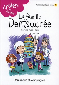 Pierrette Dubé - La famille Dentsucrée - Niveau 4.