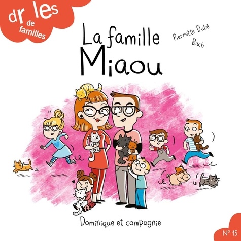 Pierrette Dubé et Estelle Bachelard - Drôles de familles !  : La famille Miaou - Niveau de lecture 4.