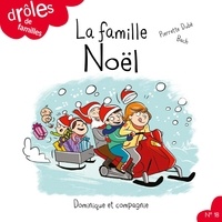 Pierrette Dubé et Estelle Bachelard - Drôles de familles !  : La famille Noël - Niveau de lecture 3.