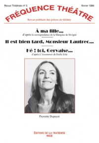 Pierrette Dupoyet - A ma fille ; Il est bien tard, Monsieur Lautrec ; Hé ! toi, Gervaise.