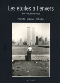 Pierrette Fleutiaux et JS Cartier - Les étoiles à l'envers - New York, Photoroman.