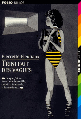 Pierrette Fleutiaux - Trini fait des vagues.