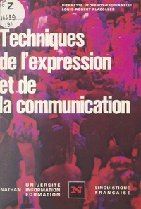 Pierrette Jeoffroy-Faggianelli et Louis-Robert Plazolles - Techniques de l'expression et de la communication.