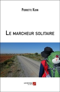 Pierrette Kuhn - Le marcheur solitaire.