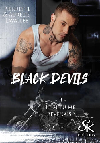 Black Devils Tome 3 Et si tu me revenais ?