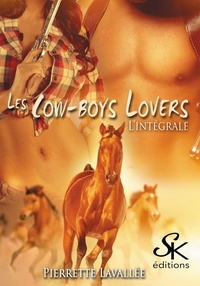 Pierrette Lavallée - Les cow-boys lovers - L'intégrale.