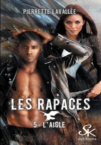 Livres audio à télécharger Les Rapaces  - Tome 5, L'aigle  par Pierrette Lavallée 9782819105138 in French