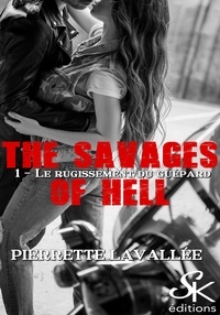 Pierrette Lavallée - The savages of Hell 1 - Le rugissement du guépard.