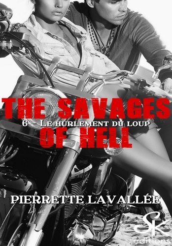 The savages of Hell 6. Le hurlement du loup