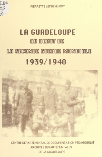 La Guadeloupe au début de la Seconde guerre mondiale (1). 1939-1940