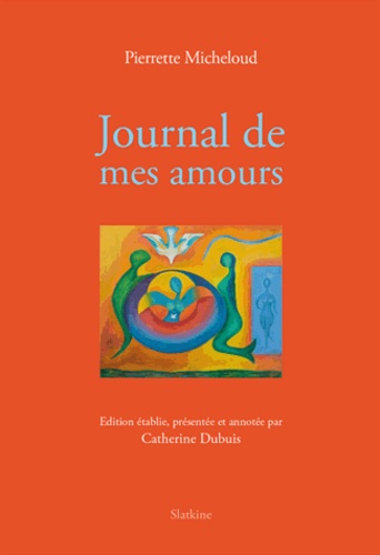 Pierrette Micheloud - Journal de mes amours (1955-1960).
