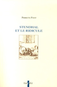 Pierrette Pavet - Stendhal et le ridicule.