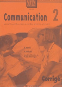 Pierrette Raffestin et Régine Barrès - Communication 1ere Sms La Communication Dans Le Secteur Sanitaire Et Social. Tome 2, Corrige.