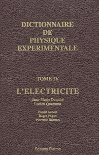 Dictionnaire de physique expérimentale. - Tome 4, Lélectricité.pdf
