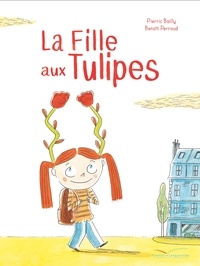 Pierric Bailly et Benoît Perroud - La fille aux tulipes.