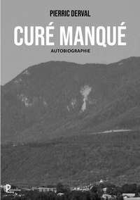 Pierric Derval - Curé manqué - Autobiographie.