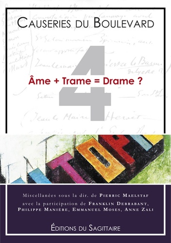 Pierric Maelstaf - Les Causeries du Boulevard - Tome 4, Ame + Trame = Drame ?.