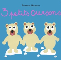 Pierrick Bisinski - 3 petits oursons.
