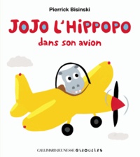 Pierrick Bisinski - Jojo l'hippopo dans son avion.