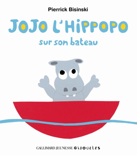Pierrick Bisinski - Jojo l'hippopo sur son bateau.