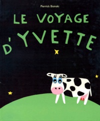Pierrick Bisinski - Le voyage d'Yvette.